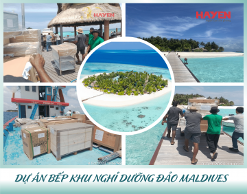 Tập đoàn Hà Yến cung cấp lắp đặt thiết bị bếp công nghiệp cho dự án tại đảo Maldives