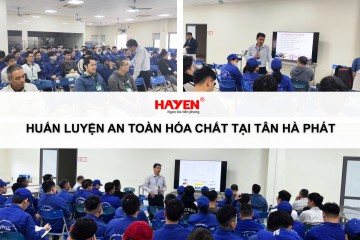 TÂN HÀ PHÁT TRIỂN KHAI HUẤN LUYỆN AN TOÀN HÓA CHẤT THEO QUY ĐỊNH CHO CBCNV