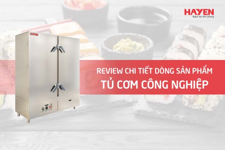 Review chi tiết về dòng sản phẩm tủ cơm công nghiệp Hà Yến