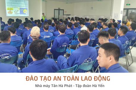 Tân Hà Phát tổ chức hoạt động đào tạo an toàn lao động cho toàn bộ cán bộ công nhân viên nhà máy năm 2023
