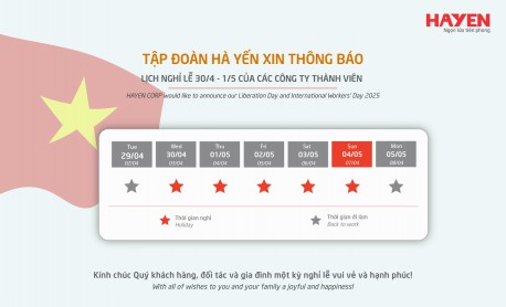 Tập đoàn Hà Yến thông báo lịch nghỉ lễ 30/4 - 1/5 năm 2025