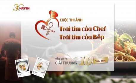 Tập đoàn Hà Yến tổ chức cuộc thi ảnh online “Trái tim của Chef – Trái tim của Bếp”