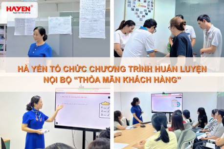HÀ YẾN TỔ CHỨC CHƯƠNG TRÌNH HUẤN LUYỆN NỘI BỘ “THỎA MÃN KHÁCH HÀNG”