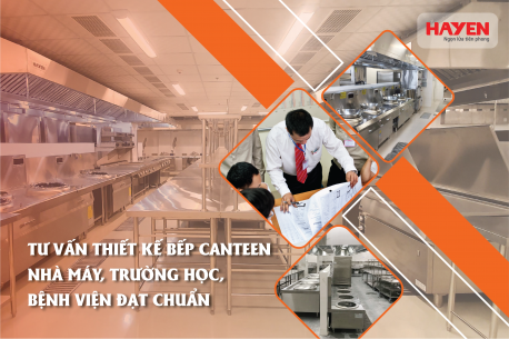 Tư vấn thiết kế bếp căng tin (Canteen) nhà máy, trường học, bệnh viện đạt chuẩn